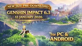 Size Pre-download Genshin Impact 6.3 for Android & PC 12 January 2026