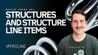 Structures and Structure Line Items | ProLine Office Hours #57 | March 25, 2025