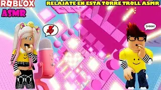 TORRE TROLL ASMR! RELAJATE CON NOSOTROS EN ESTA NUEVA TORRE! 😴😌