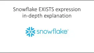 EXISTS subquery in Snowflake in-depth intuition