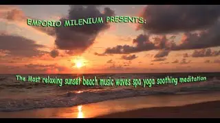 Most relaxing sunset beach music waves spa yoga soothing meditation