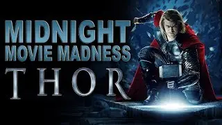Midnight Movie Madness | Thor Review
