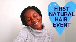 My First Natural Hair Event || Campus Curlfessions