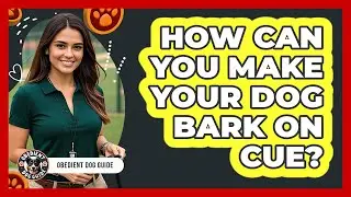 How Can You Make Your Dog Bark On Cue?