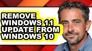 How to Remove Windows 11 Update from Windows 10 - Step by Step