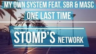 My Own System feat. SBR & Masc - One Last Time