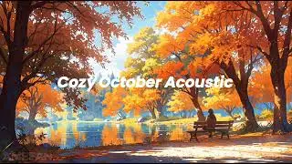 October Calm &ndash; Cozy Ambient Acoustic Pop / Indie / Folk for Relax, Study & Chill