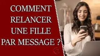 Comment relancer une fille qui ne r&eacute;pond pas par message ?