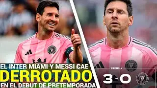 DERROTA por GOLEADA del Inter Miami en el DEBUT de Messi en la PRETEMPORADA del Champions Tour