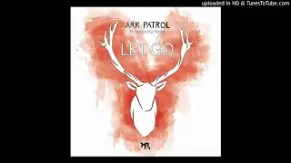 Ark Patrol - Let Go (NVNE Remix) (Drum and Bass)