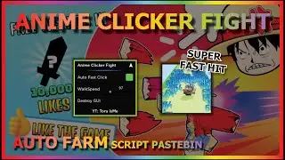 ANIME CLICKER FIGHT Script Pastebin 2022 SUPER FAST HIT [🍥UPD2]