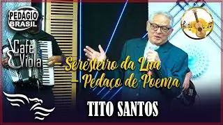 Pout-Pourri: Peda&ccedil;o de Poema/ Seresteiro da Lua - TITO SANTOS (Gravado no Est&uacute;dio &Aacute;guia Music)