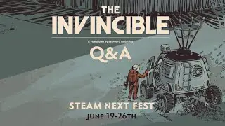 The Invincible | Developer Q&A - Steam Next Fest 2023