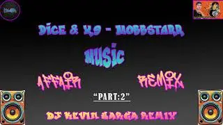 Dice & K9 - Mobbstarr - PART 2 AFFAIR REMIX