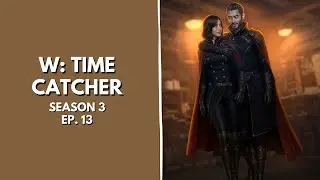 [Shen] Romance Club - W: Time Catcher Season 3 Ep. 13