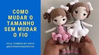 Como Fazer o Mesmo Amigurumi em Tamanhos Diferentes