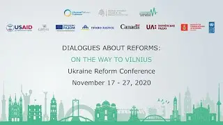 THE DIALOGUES ABOUT REFORMS in the framework of Ukraine Reform Conference 2020/2021