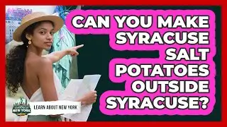 Can You Make Syracuse Salt Potatoes Outside Syracuse? - Learn About New York