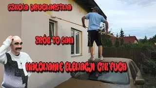 Szkoła Druciarstwa Zrób to Sam Malowanie Elewacji Cyk Fuch Wazzup :)