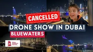 DRONE SHOW | CANCELLED?! | BlueWaters in Dubai | Dubai Shopping Festival
