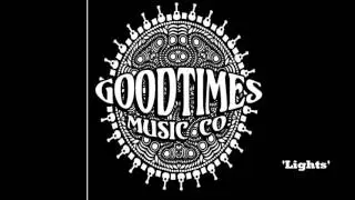 Good Times Music Company - 'Lights' -2016