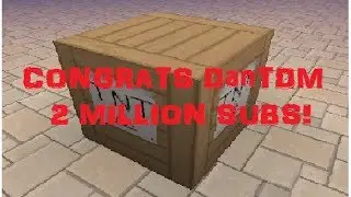 Congrats DanTDM 2 Million Subs!