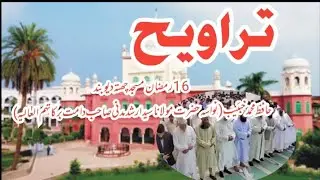 Taraveeh: Maolana Arshad Madni sb; k: Nawase; Hafiz Muhammad Khubaib sb;