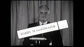 Barry M. Goldwater [Republican] 1964 Campaign Ad 