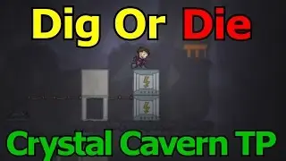 Lets Play Dig Or Die 19 - Crystal Cavern Teleporter
