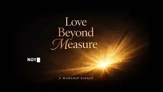 Love Beyond Measure | Powerful Worship Song (Official Audio)
