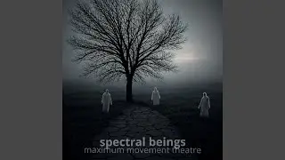 spectral beings part one
