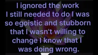 I was so egoistic and stubborn that I wasn't willing to change I know that I was doing wrong. #dmdf