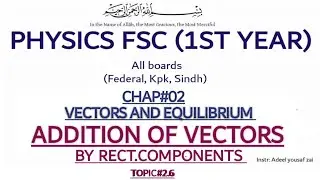 Addition of vectors by rectangular components urdu+hindi, Chap#2.7 Vectors and equilibrium, Phy 11th