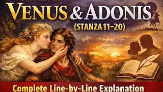 Venus and Adonis (Stanza 11&ndash;20) | Complete Line-by-Line Explanation