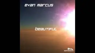 Evan Marcus - Beautiful