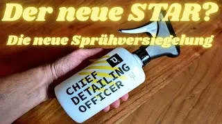 😮DIE NEUE SPR&Uuml;HVERSIEGELUNG, kann es gegen das PIROUETTE mithalten? 🤔DAS CHIEF DETAILING OFFICER