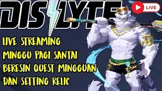 🔴 Live Streaming - Selesain Quest Mingguan, setting relic esper ~