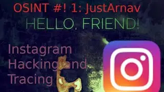OSINT on JustArnav #1: Instagram Tracing and H@¢k!ng