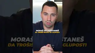 Prestani da tro&scaron;i&scaron; novac na gluposti&hellip;