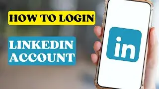 How to Login to LinkedIn Account? LinkedIn Sign In Tutorial