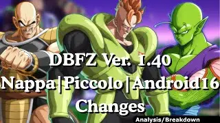 DBFZ 1.40 New Patch Breakdown | Nappa, Piccolo, and Android 16 Buffs