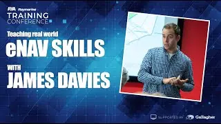 Teaching Real world eNav Skills with James Davies - Training Conference 2022