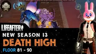 Lifeafter- Death High Season 13 Gameplay | Floor 81-90 | BIGBOSS
