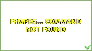 FFMPEG... Command not found