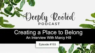 DRD #193 Creating a Place to Belong, with Marcy Hill