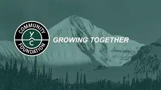 Growing Together- Big Sky & the Yellowstone Club Community Foundation