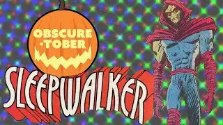 Obscure Tober - What Is... Marvel's Sleepwalker