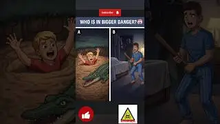 Who is in Bigger danger? #riddle #shorts #find #brainteaser #brainteasertamil #mindteaser