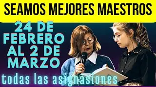 seamos mejores maestros de esta semana - todas las asignaciones -  24 de febrero al 2 de marzo.