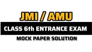 AMU / JMI Class 6th Entrance Exam Mock Test Paper Solution #amu #jmi